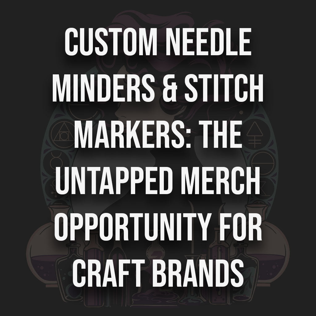 Custom Needle Minders & Stitch Markers: The Untapped Merch Opportunity ...